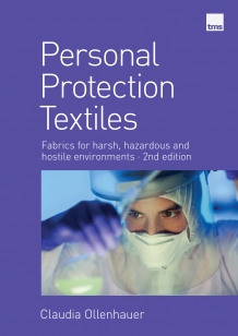 Personal Protection Textiles - Fabrics for harsh, hazardous and hostile environments (2nd edition) 